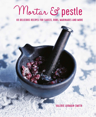 Mortar & Pestle 9781788793490 Hardback Mortar & Pestle 9781788793490 Hardback