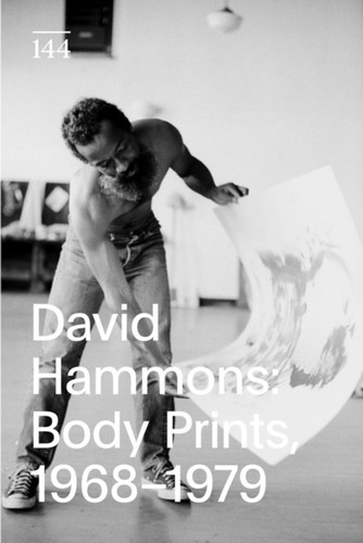 David Hammons: Body Prints, 1968–1979 9780942324419 Paperback