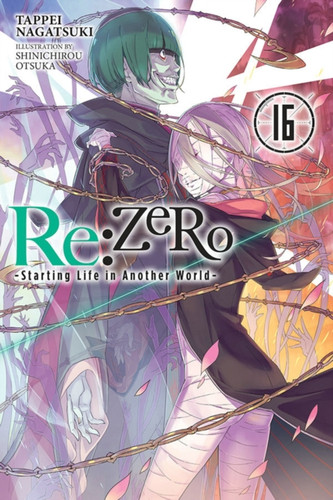 Re:ZERO -Starting Life in Another World-, Vol. 16 (light novel) 9781975383282 Paperback Re:ZERO -Starting Life in Another World-, Vol. 16 (light novel) 9781975383282 Paperback