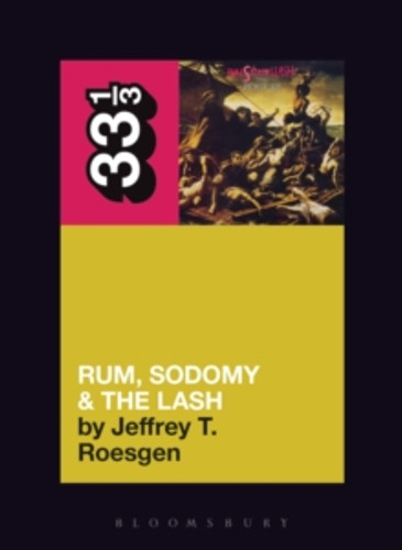 The Pogues' Rum, Sodomy and the Lash 9780826429162 Paperback The Pogues' Rum, Sodomy and the Lash 9780826429162 Paperback