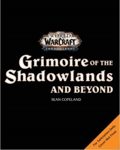 World of Warcraft: Grimoire of the Shadowlands and Beyond 9781789097559 Hardback World of Warcraft: Grimoire of the Shadowlands and Beyond 9781789097559 Hardback