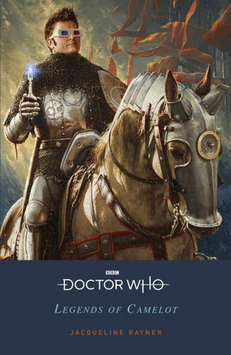 Doctor Who: Legends of Camelot 9781405947985 Paperback Doctor Who: Legends of Camelot 9781405947985 Paperback