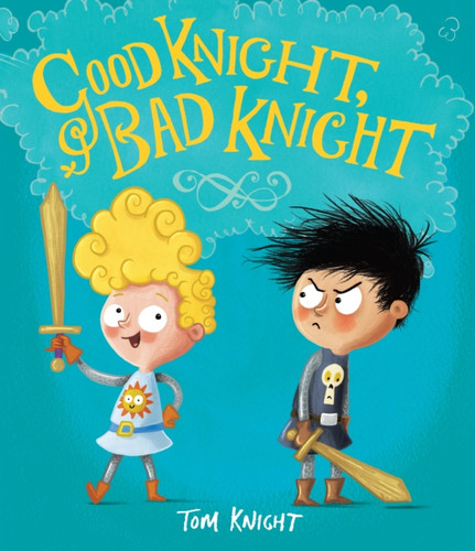 Good Knight, Bad Knight 9781783703623 Paperback Good Knight, Bad Knight 9781783703623 Paperback