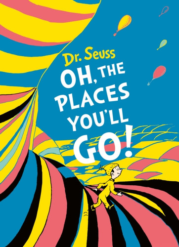 Oh, The Places You'll Go! Deluxe Gift Edition 9780008122119 Hardback Oh, The Places You'll Go! Deluxe Gift Edition 9780008122119 Hardback