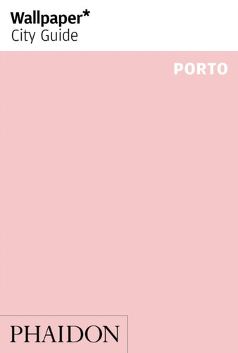 Wallpaper* City Guide Porto 9781838661144 Paperback
