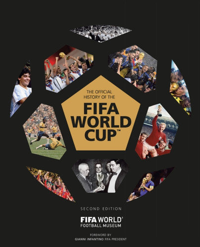 The Official History of the FIFA World Cup 9781802790887 Hardback The Official History of the FIFA World Cup 9781802790887 Hardback