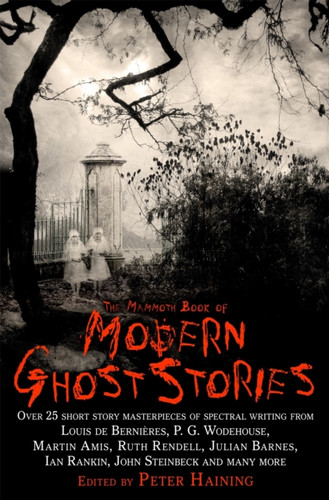 The Mammoth Book of Modern Ghost Stories 9781845294762 Paperback The Mammoth Book of Modern Ghost Stories 9781845294762 Paperback