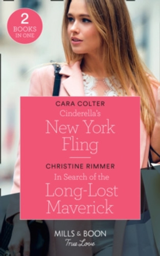 Cinderella's New York Fling / In Search Of The Long-Lost Maverick 9780263278866 Paperback