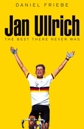 Jan Ullrich 9781509801572 Hardback Jan Ullrich 9781509801572 Hardback