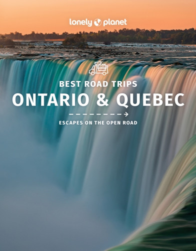 Lonely Planet Best Road Trips Ontario & Quebec 9781838695675 Paperback