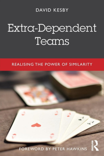 Extra-Dependent Teams 9781138106536 Paperback Extra-Dependent Teams 9781138106536 Paperback