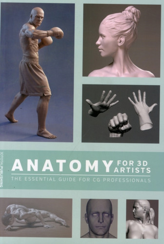 Anatomy for 3D Artists 9781909414242 Paperback Anatomy for 3D Artists 9781909414242 Paperback