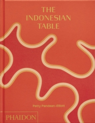 The Indonesian Table 9781838666286 Hardback The Indonesian Table 9781838666286 Hardback