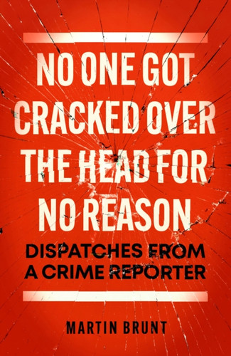No One Got Cracked Over the Head for No Reason 9781785907784 Hardback No One Got Cracked Over the Head for No Reason 9781785907784 Hardback
