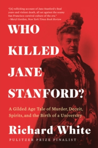 Who Killed Jane Stanford? 9781324064428 Paperback Who Killed Jane Stanford? 9781324064428 Paperback