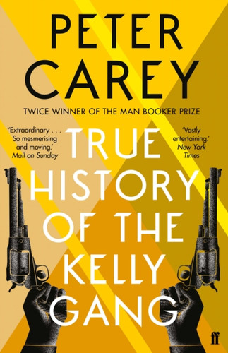 True History of the Kelly Gang 9780571270156 Paperback True History of the Kelly Gang 9780571270156 Paperback