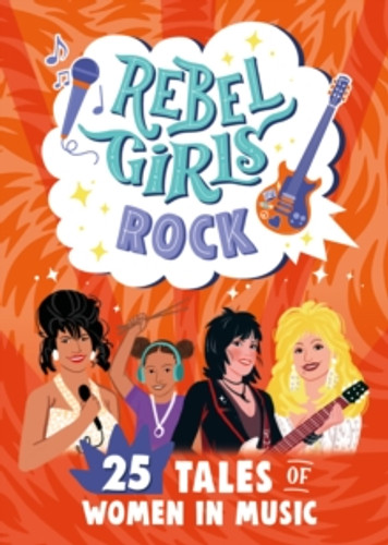 Rebel Girls Rock: 25 Tales of Women in Music 9781953424440 Paperback Rebel Girls Rock: 25 Tales of Women in Music 9781953424440 Paperback