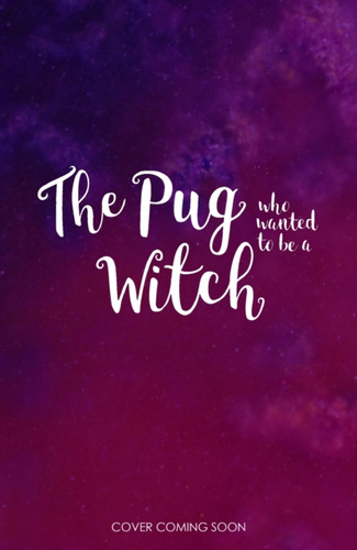 The Pug who wanted to be a Witch 9781408371565 Paperback The Pug who wanted to be a Witch 9781408371565 Paperback