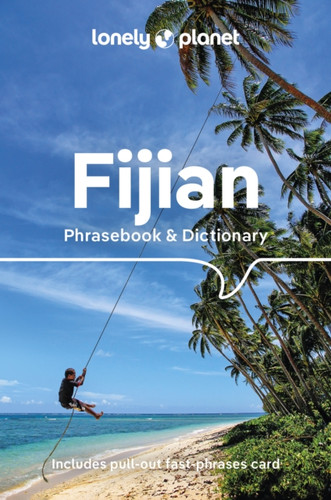 Lonely Planet Fijian Phrasebook & Dictionary 9781786576033 Paperback Lonely Planet Fijian Phrasebook & Dictionary 9781786576033 Paperback