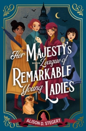 Her Majesty's League of Remarkable Young Ladies 9781915026095 Paperback Her Majesty's League of Remarkable Young Ladies 9781915026095 Paperback