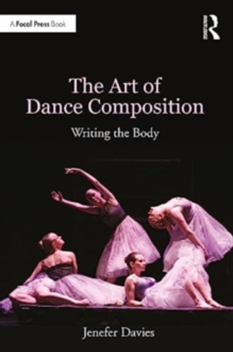 The Art of Dance Composition 9780367424435 Paperback The Art of Dance Composition 9780367424435 Paperback