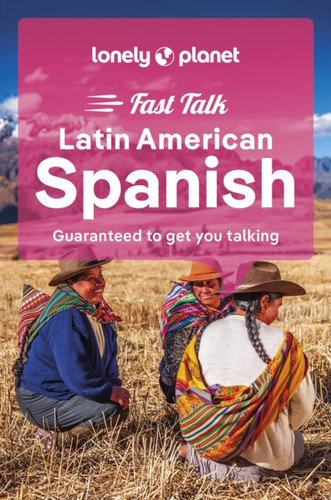 Lonely Planet Fast Talk Latin American Spanish 9781787015616 Paperback Lonely Planet Fast Talk Latin American Spanish 9781787015616 Paperback