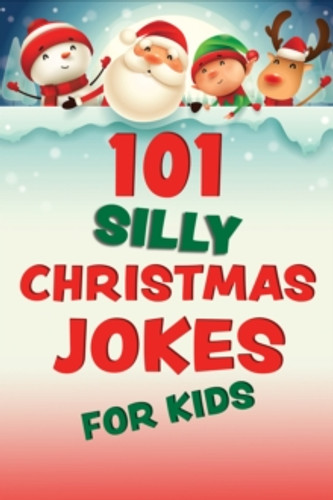 101 Silly Christmas Jokes for Kids 9781646045624 Paperback