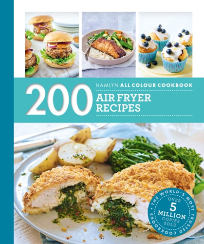 Hamlyn All Colour Cookery: 200 Air Fryer Recipes 9780600638117 Paperback Hamlyn All Colour Cookery: 200 Air Fryer Recipes 9780600638117 Paperback
