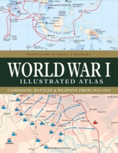 World War I Illustrated Atlas 9781838863548 Hardback
