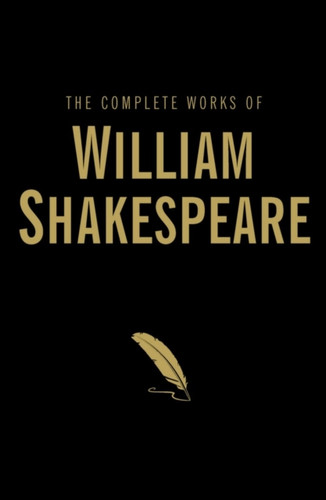 The Complete Works of William Shakespeare 9781840225570 Hardback The Complete Works of William Shakespeare 9781840225570 Hardback