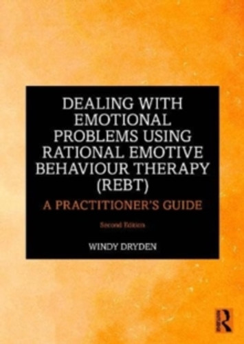 Dealing with Emotional Problems Using Rational Emotive Behaviour Therapy (REBT) 9781032542553 Paperback Dealing with Emotional Problems Using Rational Emotive Behaviour Therapy (REBT) 9781032542553 Paperback