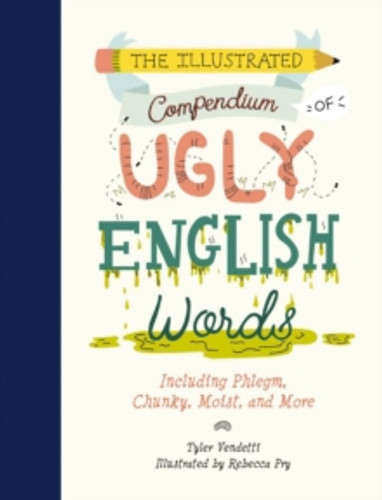The Illustrated Compendium of Ugly English Words 9781732512634 Hardback The Illustrated Compendium of Ugly English Words 9781732512634 Hardback