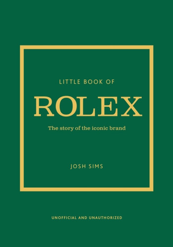 Little Book of Rolex 9781802797596 Hardback Little Book of Rolex 9781802797596 Hardback