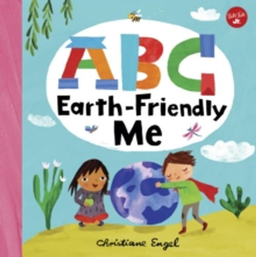 ABC for Me: ABC Earth-Friendly Me 9781600588808 Board book ABC for Me: ABC Earth-Friendly Me 9781600588808 Board book