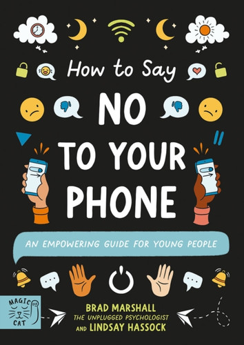 How to Say No to Your Phone 9781915569110 Paperback