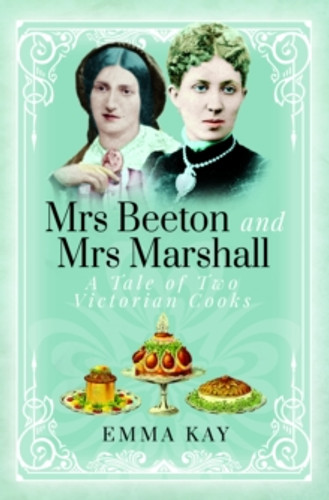 Mrs Beeton and Mrs Marshall 9781399009003 Hardback Mrs Beeton and Mrs Marshall 9781399009003 Hardback