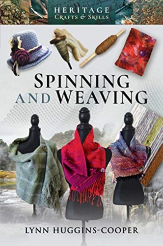 Spinning and Weaving 9781526724526 Paperback