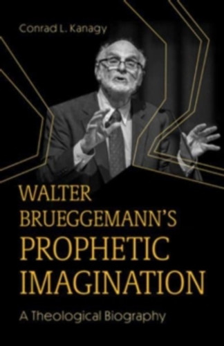 Walter Brueggemann's Prophetic Imagination 9781506493787 Paperback Walter Brueggemann's Prophetic Imagination 9781506493787 Paperback