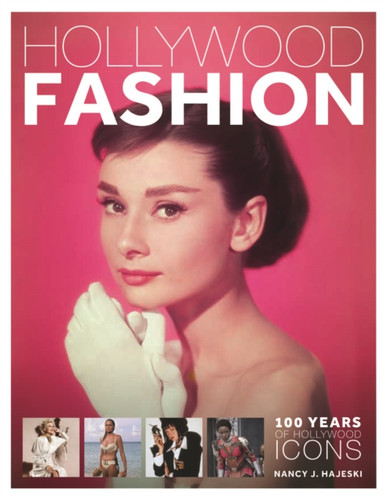 Hollywood Fashion: 100 Years of Hollywood Icons 9780228105039 Hardback