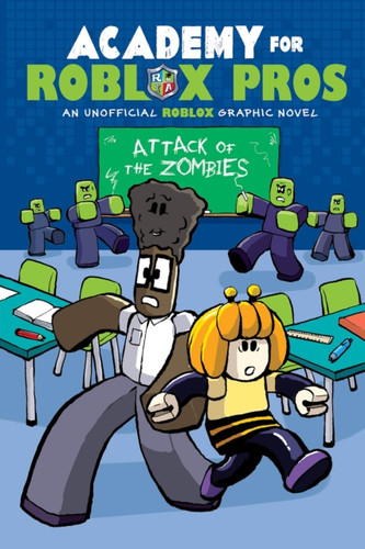 Academy for Roblox Pros: Attack of the Zombies 9781546103318 Paperback