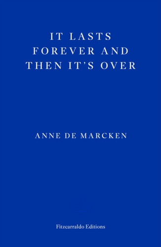 It Lasts Forever and Then It's Over 9781804270745 Paperback