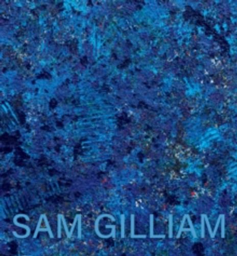 Sam Gilliam: The Last Five Years 9781948701631 Paperback Sam Gilliam: The Last Five Years 9781948701631 Paperback