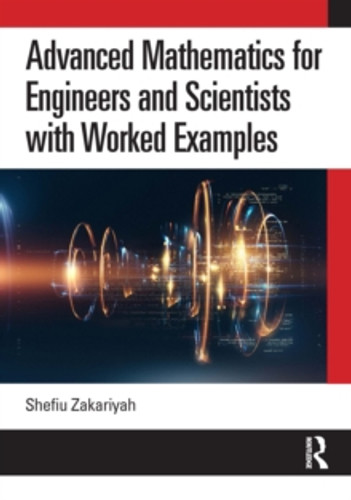 Advanced Mathematics for Engineers and Scientists with Worked Examples 9781032663272 Paperback Advanced Mathematics for Engineers and Scientists with Worked Examples 9781032663272 Paperback