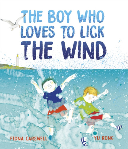 The Boy Who Loves to Lick the Wind 9781915659156 Hardback The Boy Who Loves to Lick the Wind 9781915659156 Hardback