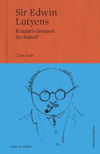 Sir Edwin Lutyens 9781739731434 Hardback Sir Edwin Lutyens 9781739731434 Hardback