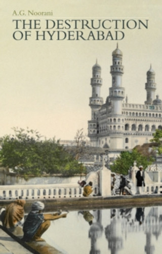 The Destruction of Hyderabad 9781849044394 Hardback The Destruction of Hyderabad 9781849044394 Hardback