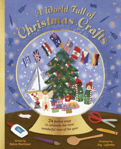 A World Full of Christmas Crafts 9780711293502 Hardback A World Full of Christmas Crafts 9780711293502 Hardback