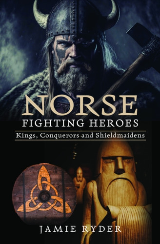 Norse Fighting Heroes 9781399038904 Hardback