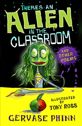 There's an Alien in the Classroom - and Other Poems 9781849392020 Paperback There's an Alien in the Classroom - and Other Poems 9781849392020 Paperback