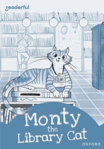 Readerful Rise: Oxford Reading Level 8: Monty the Library Cat 9781382043625 Paperback Readerful Rise: Oxford Reading Level 8: Monty the Library Cat 9781382043625 Paperback
